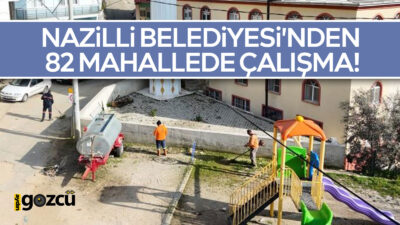 Aydın’ın Nazilli ilçesinde Ramazan Bayramı öncesi belediye ekipleri tarafından kapsamlı